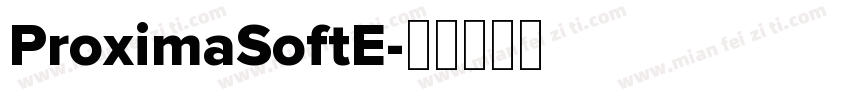 ProximaSoftE字体转换