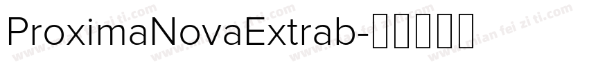 ProximaNovaExtrab字体转换