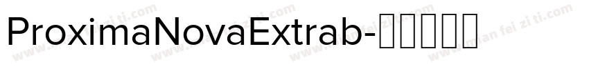 ProximaNovaExtrab字体转换