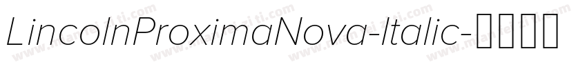 LincolnProximaNova-Italic字体转换