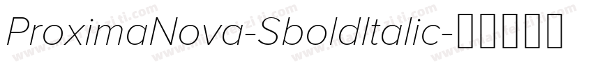 ProximaNova-SboldItalic字体转换