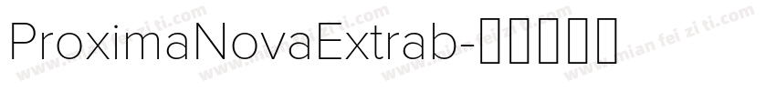 ProximaNovaExtrab字体转换