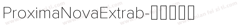 ProximaNovaExtrab字体转换
