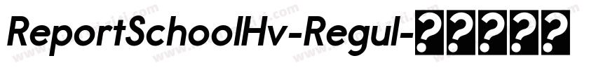 ReportSchoolHv-Regul字体转换
