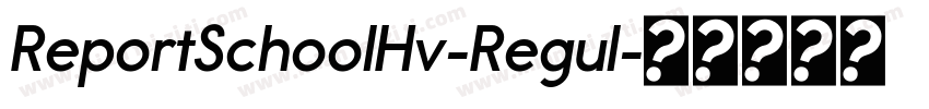 ReportSchoolHv-Regul字体转换