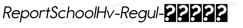 ReportSchoolHv-Regul字体转换
