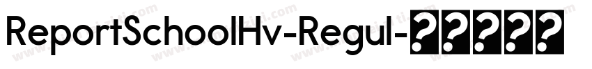 ReportSchoolHv-Regul字体转换