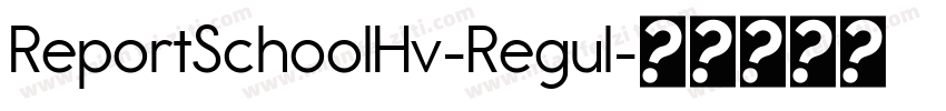 ReportSchoolHv-Regul字体转换