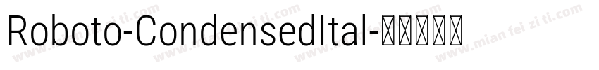 Roboto-CondensedItal字体转换