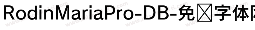RodinMariaPro-DB字体转换
