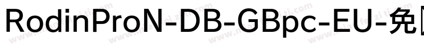 RodinProN-DB-GBpc-EU字体转换