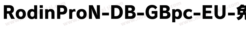 RodinProN-DB-GBpc-EU字体转换