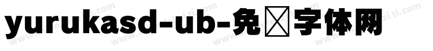 yurukasd-ub字体转换