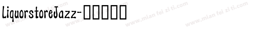 LiquorstoreJazz字体转换
