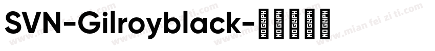 SVN-Gilroyblack字体转换