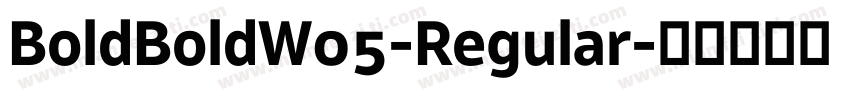 BoldBoldW05-Regular字体转换