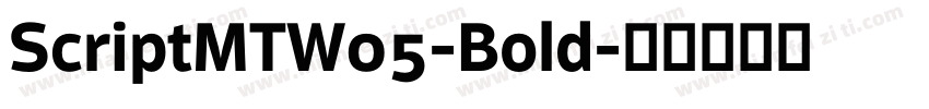 ScriptMTW05-Bold字体转换