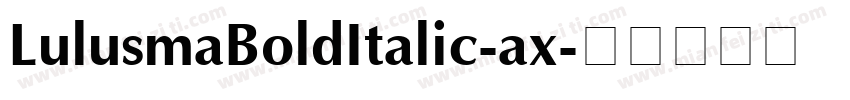 LulusmaBoldItalic-ax字体转换