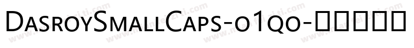DasroySmallCaps-o1qo字体转换