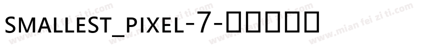 smallest_pixel-7字体转换