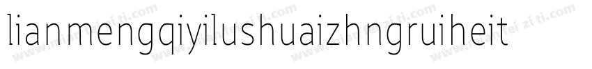 lianmengqiyilushuaizhngruiheiti字体转换