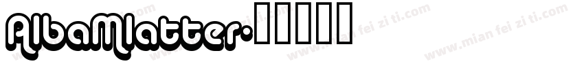 AlbaMlatter字体转换