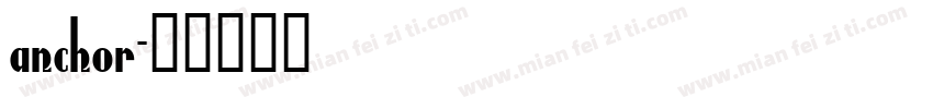 anchor字体转换