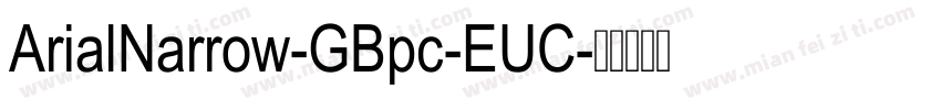 ArialNarrow-GBpc-EUC字体转换