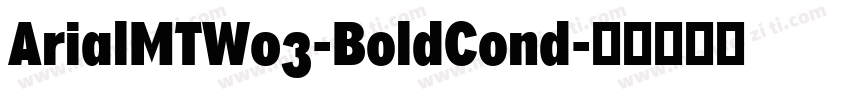 ArialMTW03-BoldCond字体转换