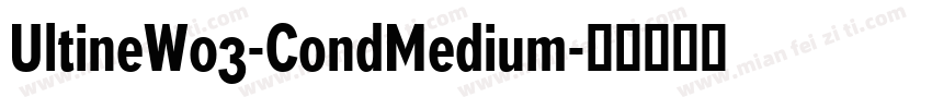 UltineW03-CondMedium字体转换