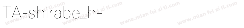 TA-shirabe_h字体转换