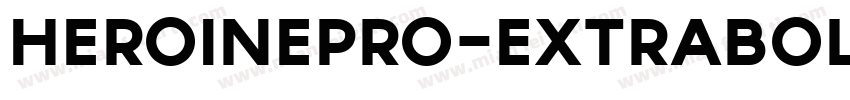 HeroinePro-ExtraBold字体转换