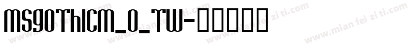 MSGothicM_0_TW字体转换