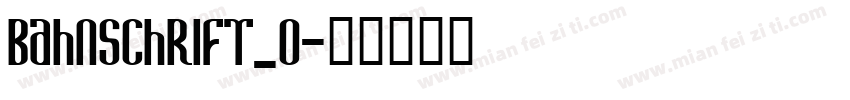 bahnschrift_0字体转换