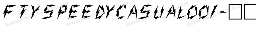 FTYSPEEDYCASUAL001字体转换