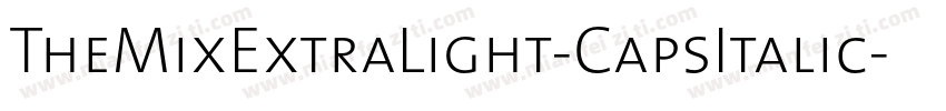 TheMixExtraLight-CapsItalic字体转换
