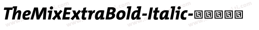 TheMixExtraBold-Italic字体转换