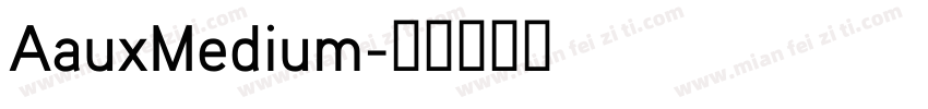 AauxMedium字体转换