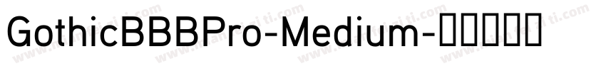 GothicBBBPro-Medium字体转换