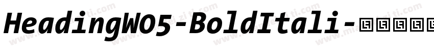 HeadingW05-BoldItali字体转换