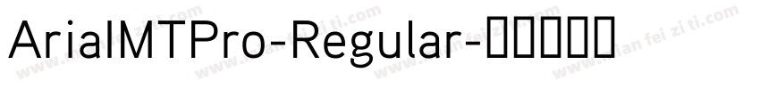 AriaIMTPro-Regular字体转换