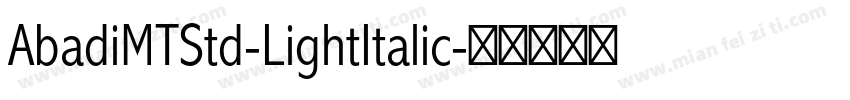 AbadiMTStd-LightItalic字体转换