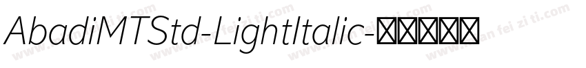 AbadiMTStd-LightItalic字体转换