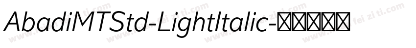 AbadiMTStd-LightItalic字体转换