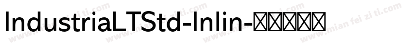 IndustriaLTStd-Inlin字体转换