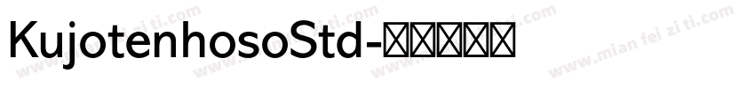 KujotenhosoStd字体转换