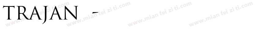 trajan字体字体转换