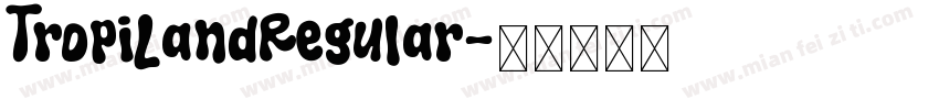 TropiLandRegular字体转换