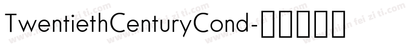 TwentiethCenturyCond字体转换