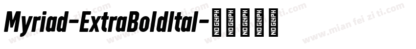 Myriad-ExtraBoldItal字体转换